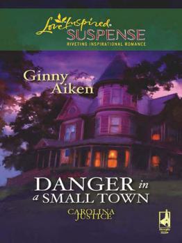 Читать Danger in a Small Town - Ginny  Aiken
