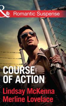 Читать Course of Action: Out of Harm's Way / Any Time, Any Place - Merline  Lovelace