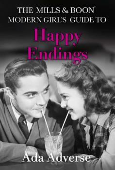 Читать The Mills & Boon Modern Girl’s Guide to: Happy Endings: Dating hacks for feminists - Ada  Adverse