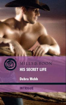 Читать His Secret Life - Debra  Webb