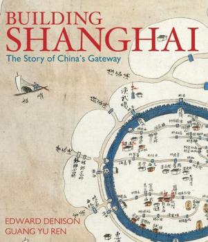 Читать Building Shanghai - Edward  Denison