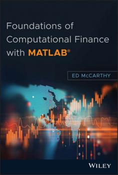 Читать Foundations of Computational Finance with MATLAB - Группа авторов