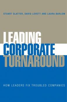 Читать Leading Corporate Turnaround - Stuart  Slatter