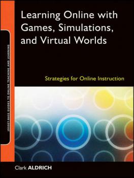 Читать Learning Online with Games, Simulations, and Virtual Worlds - Группа авторов