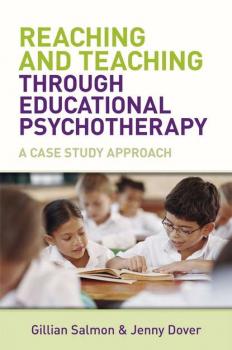 Читать Reaching and Teaching Through Educational Psychotherapy - Gillian  Salmon