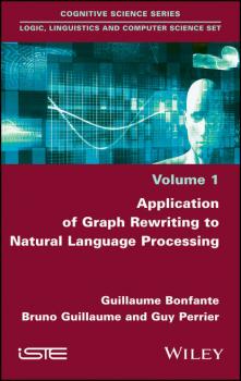 Читать Application of Graph Rewriting to Natural Language Processing - Guy  Perrier