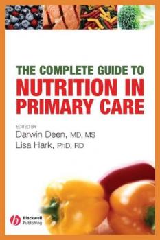 Читать The Complete Guide to Nutrition in Primary Care - Darwin  Deen