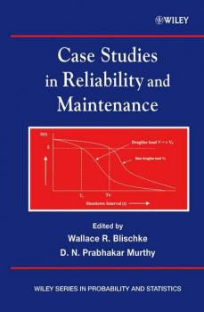 Читать Case Studies in Reliability and Maintenance - D. N. Prabhakar Murthy