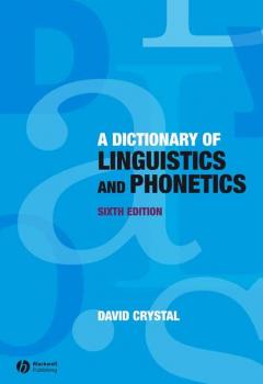 Читать A Dictionary of Linguistics and Phonetics - Группа авторов