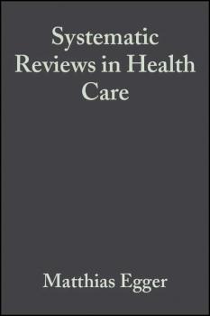 Читать Systematic Reviews in Health Care - Matthias  Egger
