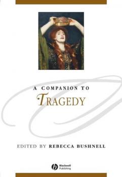 Читать A Companion to Tragedy - Группа авторов