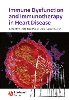 Читать Immune Dysfunction and Immunotherapy in Heart Disease - Ronald Watson Ross