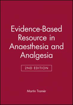 Читать Evidence-Based Resource in Anaesthesia and Analgesia - Группа авторов