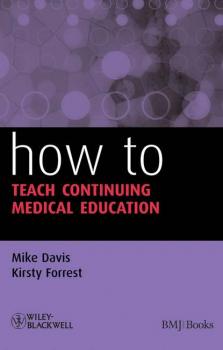 Читать How to Teach Continuing Medical Education - Mike  Davis