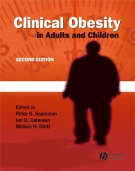 Читать Clinical Obesity in Adults and Children - Peter Kopelman G.