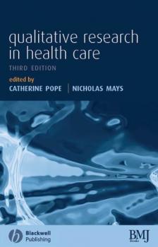 Читать Qualitative Research in Health Care - Catherine  Pope