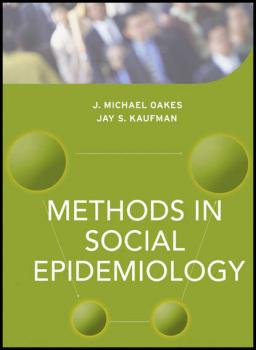 Читать Methods in Social Epidemiology - Jay Kaufman S.