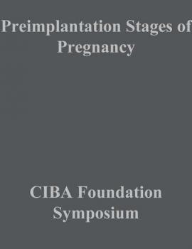 Читать Preimplantation Stages of Pregnancy - CIBA Foundation Symposium