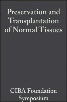 Читать Preservation and Transplantation of Normal Tissues - CIBA Foundation Symposium