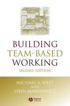 Читать Building Team-Based Working - Lynn  Markiewicz
