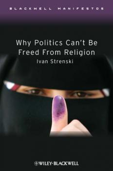 Читать Why Politics Can't Be Freed From Religion - Группа авторов