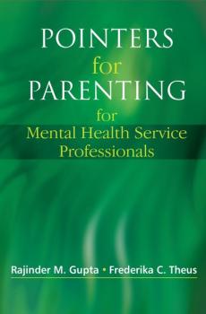 Читать Pointers for Parenting for Mental Health Service Professionals - Rajinder Gupta M.