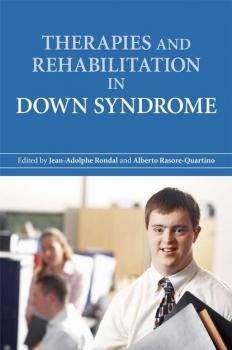 Читать Therapies and Rehabilitation in Down Syndrome - Jean-Adolphe  Rondal