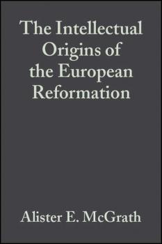 Читать The Intellectual Origins of the European Reformation - Группа авторов