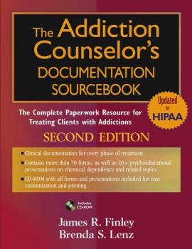 Читать The Addiction Counselor's Documentation Sourcebook - James Finley R.