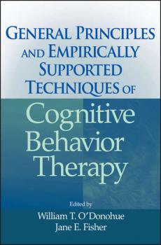 Читать General Principles and Empirically Supported Techniques of Cognitive Behavior Therapy - William O'Donohue T.