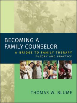 Читать Becoming a Family Counselor - Группа авторов