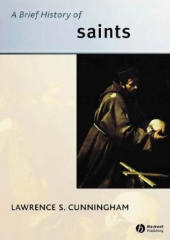 Читать A Brief History of Saints - Группа авторов