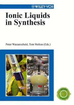 Читать Ionic Liquids in Synthesis - Peter  Wasserscheid