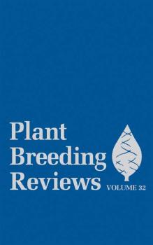 Читать Plant Breeding Reviews, Volume 32 - Jules  Janick