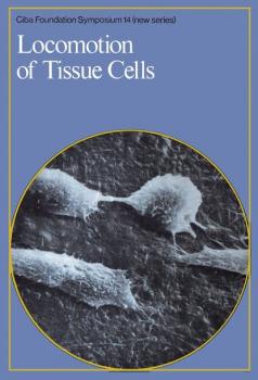 Читать Locomotion of Tissue Cells - CIBA Foundation Symposium