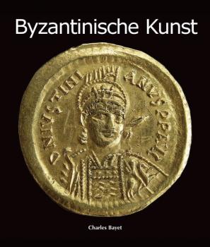 Читать Byzantinische Kunst - Charles  Bayet