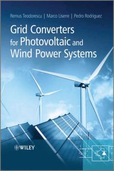 Читать Grid Converters for Photovoltaic and Wind Power Systems - Remus  Teodorescu