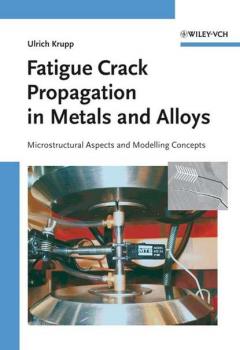 Читать Fatigue Crack Propagation in Metals and Alloys - Ulrich  Krupp