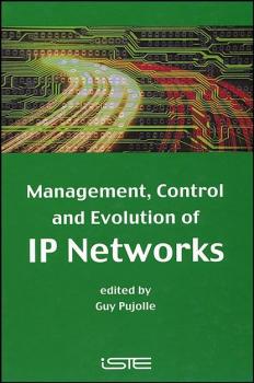 Читать Management, Control and Evolution of IP Networks - Guy  Pujolle