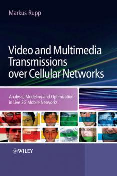Читать Video and Multimedia Transmissions over Cellular Networks - Markus  Rupp