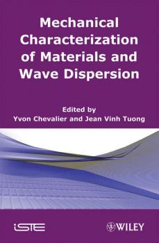 Читать Mechanical Characterization of Materials and Wave Dispersion - Yvon  Chevalier