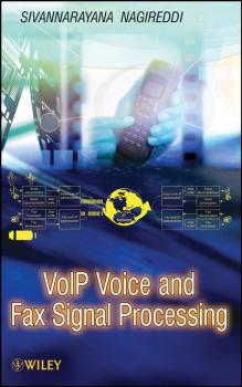 Читать VoIP Voice and Fax Signal Processing - Sivannarayana  Nagireddi
