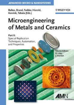Читать Microengineering of Metals and Ceramics, Part II - Oliver  Brand