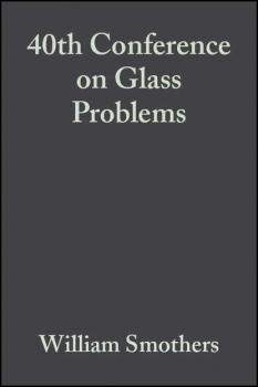 Читать 40th Conference on Glass Problems - William Smothers J.