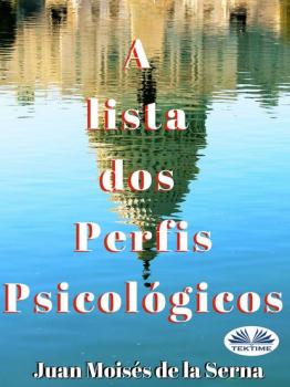 Читать A Lista Dos Perfis Psicológicos - Juan Moisés De La Serna