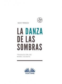 Читать La Danza De Las Sombras - Nicky Persico