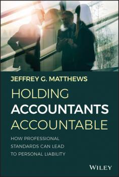 Читать Holding Accountants Accountable - Jeffrey G. Matthews