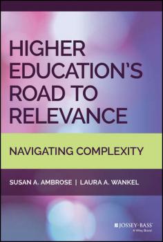 Читать Higher Education's Road to Relevance - Susan A. Ambrose