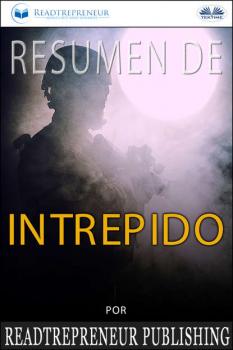 Читать Resumen De Intrépido - Readtrepreneur Publishing