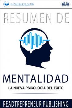 Читать Resumen De Mentalidad - Readtrepreneur Publishing